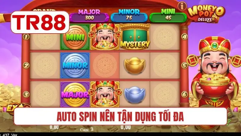 Auto Spin nên tận dụng tối đa