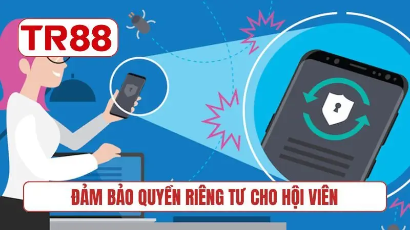Đảm bảo quyền riêng tư cho hội viên