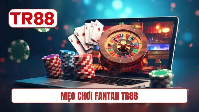Mẹo chơi Fantan TR88
